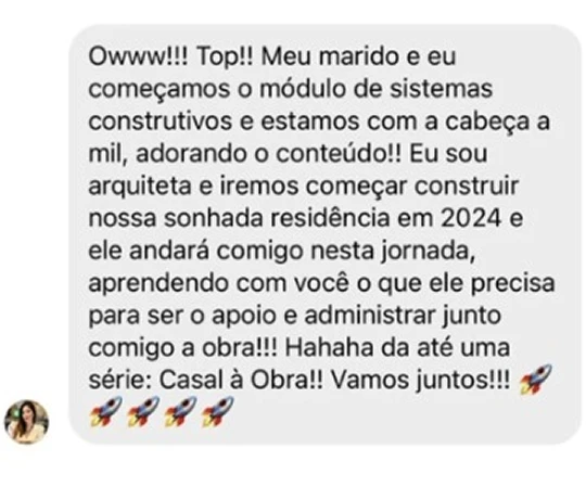 Print de mensagem de aluna arquiteta contando que ela e o marido começaram o módulo de sistemas construtivos e vão construir a residência dos sonhos